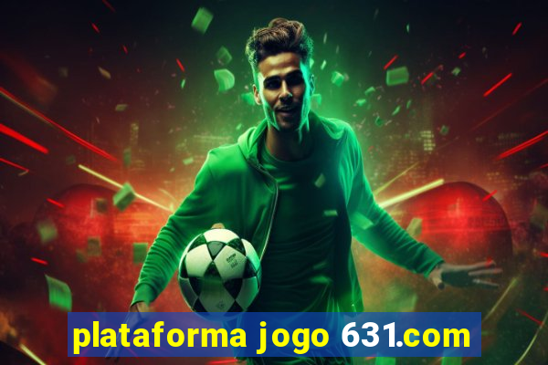 plataforma jogo 631.com